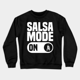 salsa mode on, Salsa Dance Lovers Crewneck Sweatshirt